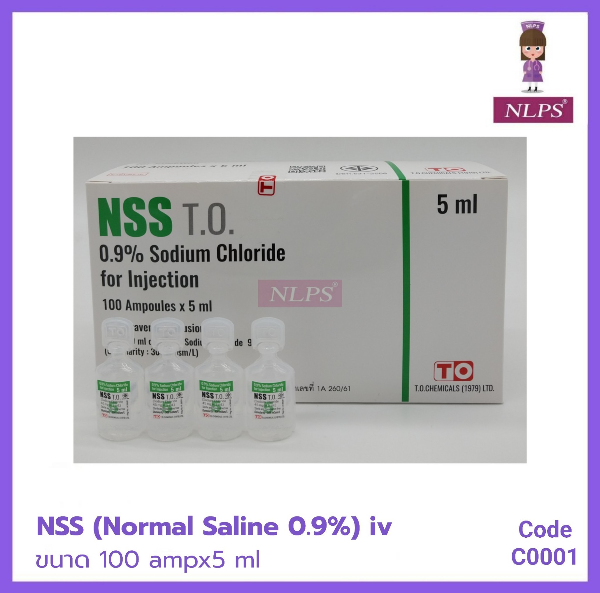 N.S.S  (Normal  saline  0.9%)  IV  5 ml